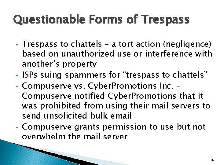 Questionable Forms of Trespass • • Trespass to chattels – a tort action (negligence)
