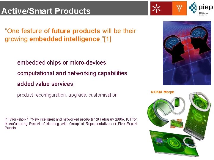 Active/Smart Products “One feature of future products will be their growing embedded intelligence. ”[1]