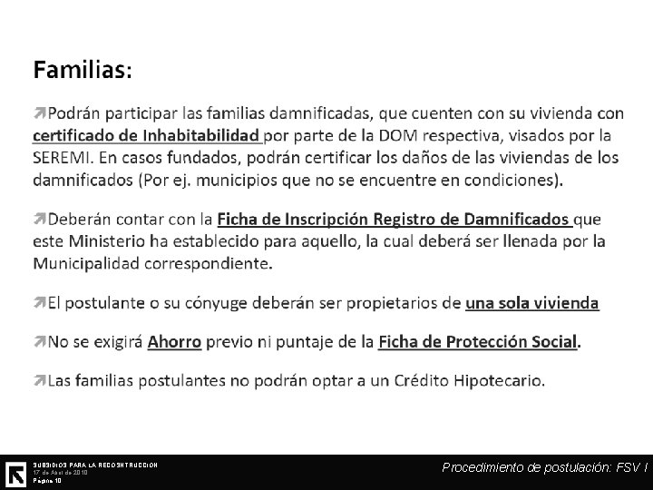 SUBSIDIOS PARA LA RECOSNTRUCCIÓN 17 de Abril de 2010 Página 10 Procedimiento de postulación: