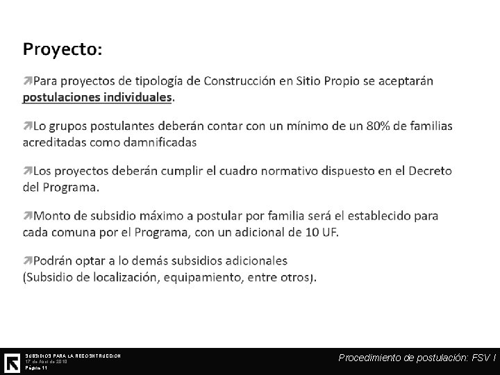 SUBSIDIOS PARA LA RECOSNTRUCCIÓN 17 de Abril de 2010 Página 11 Procedimiento de postulación: