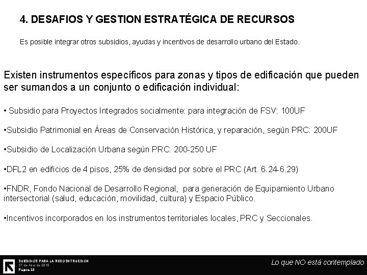 4. DESAFIOS Y GESTION ESTRATÉGICA DE RECURSOS Es posible integrar otros subsidios, ayudas y