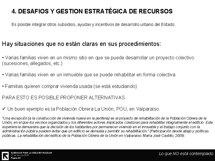 4. DESAFIOS Y GESTION ESTRATÉGICA DE RECURSOS Es posible integrar otros subsidios, ayudas y