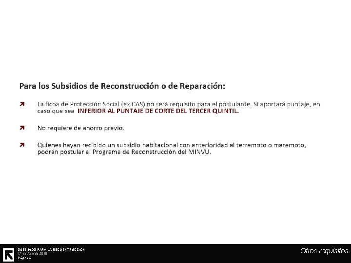 SUBSIDIOS PARA LA RECOSNTRUCCIÓN 17 de Abril de 2010 Página 4 Otros requisitos 