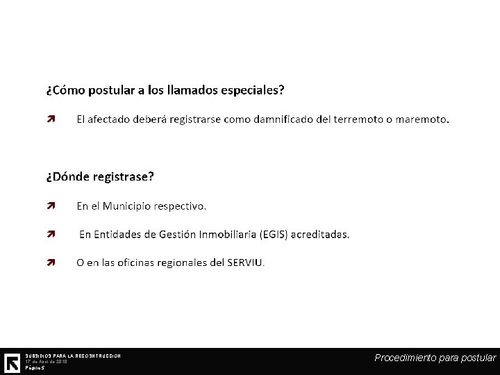 SUBSIDIOS PARA LA RECOSNTRUCCIÓN 17 de Abril de 2010 Página 5 Procedimiento para postular