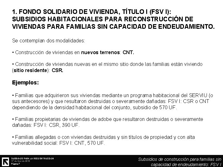 1. FONDO SOLIDARIO DE VIVIENDA, TÍTULO I (FSV I): SUBSIDIOS HABITACIONALES PARA RECONSTRUCCIÓN DE