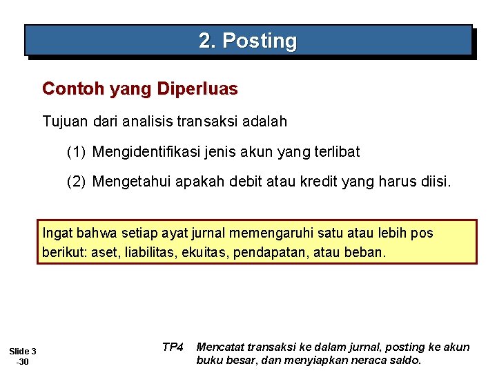 2. Posting Contoh yang Diperluas Tujuan dari analisis transaksi adalah (1) Mengidentifikasi jenis akun