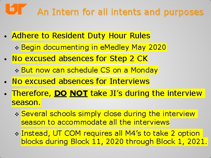 An Intern for all intents and purposes • Adhere to Resident Duty Hour Rules