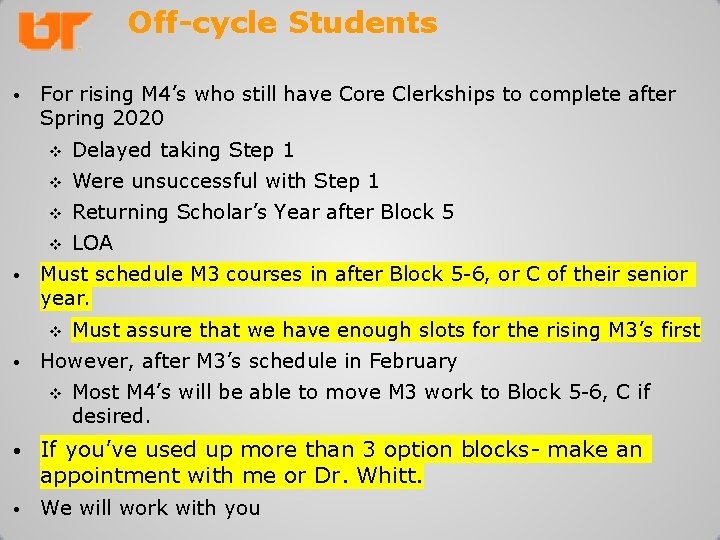 Off-cycle Students • • For rising M 4’s who still have Core Clerkships to