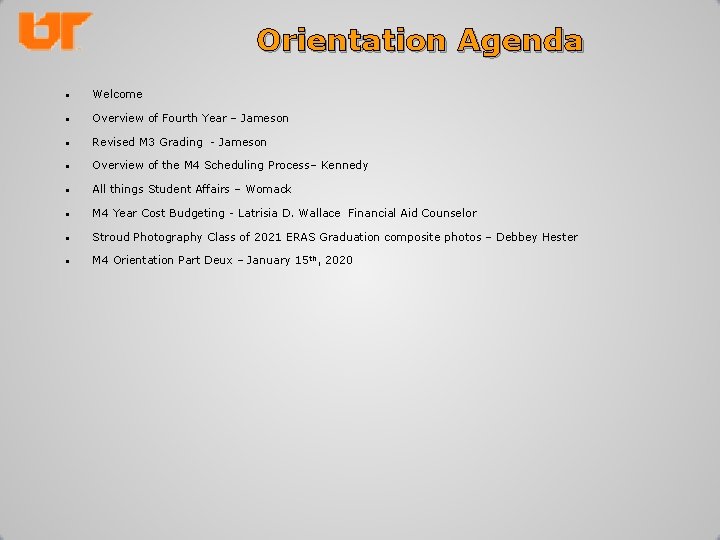 Orientation Agenda • Welcome • Overview of Fourth Year – Jameson • Revised M
