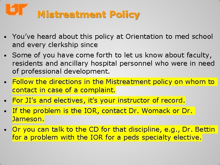 Mistreatment Policy • You’ve heard about this policy at Orientation to med school and