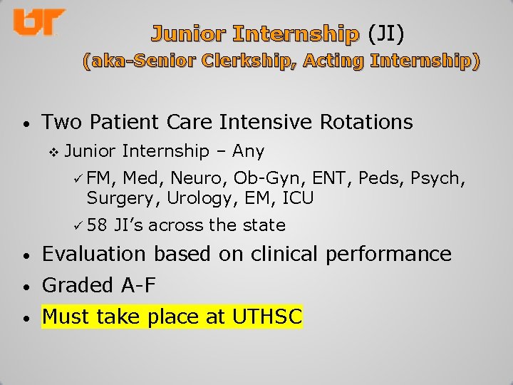 Junior Internship (JI) (aka-Senior Clerkship, Acting Internship) • Two Patient Care Intensive Rotations v