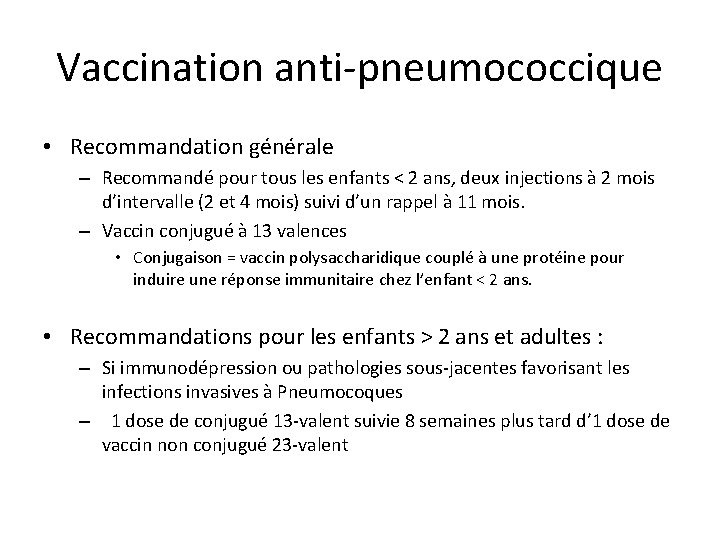 Vaccination anti-pneumococcique • Recommandation générale – Recommandé pour tous les enfants < 2 ans,