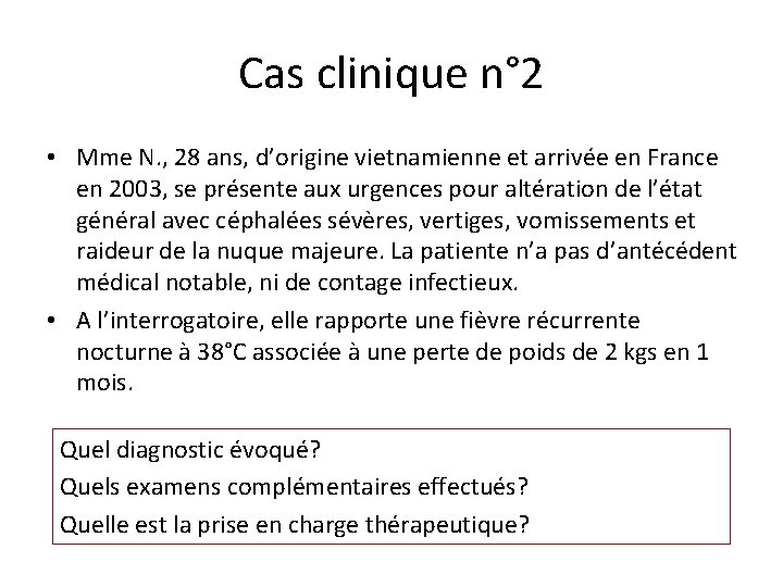 Cas clinique n° 2 • Mme N. , 28 ans, d’origine vietnamienne et arrivée