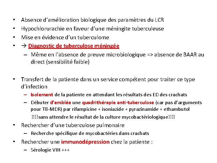  • • Absence d’amélioration biologique des paramètres du LCR Hypochlorurachie en faveur d’une