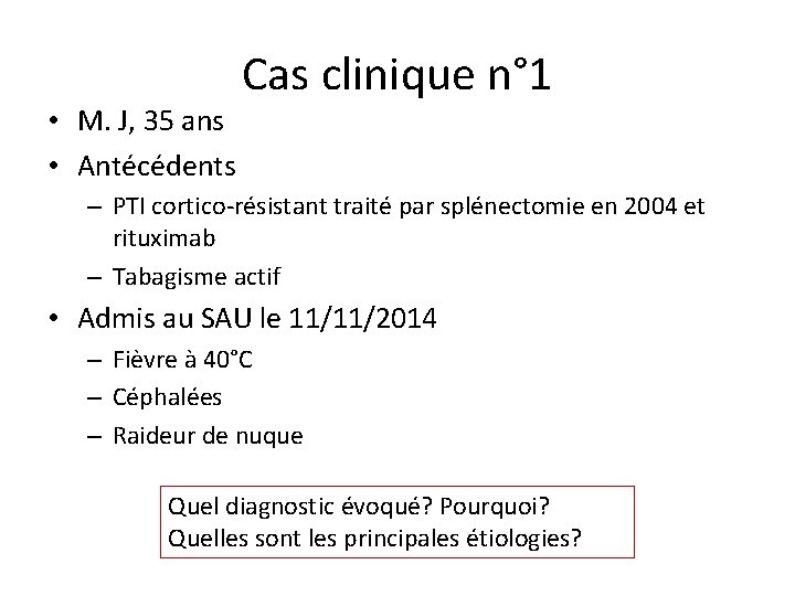  • M. J, 35 ans • Antécédents Cas clinique n° 1 – PTI