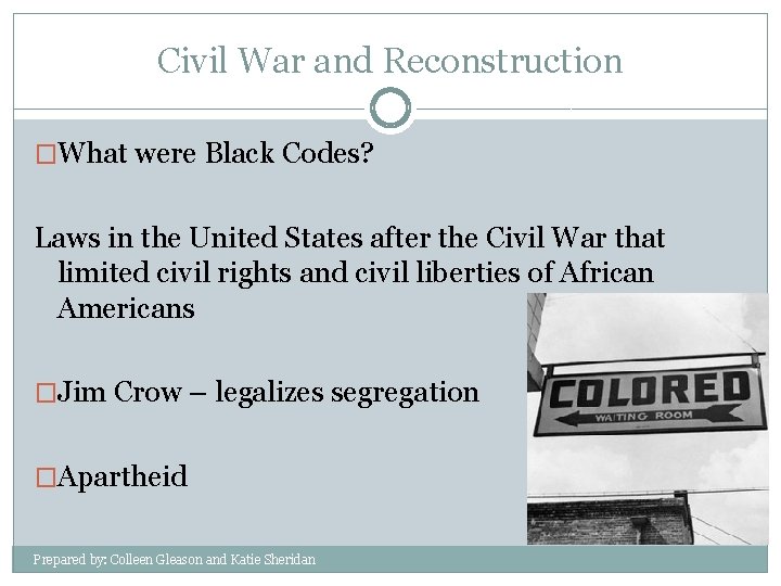 Civil War and Reconstruction �What were Black Codes? Laws in the United States after