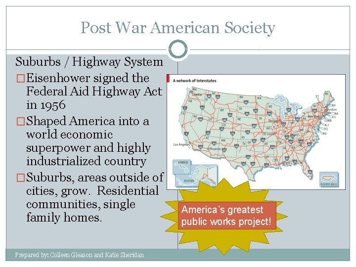 Post War American Society Suburbs / Highway System �Eisenhower signed the Federal Aid Highway