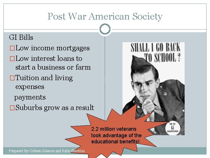 Post War American Society GI Bills �Low income mortgages �Low interest loans to start