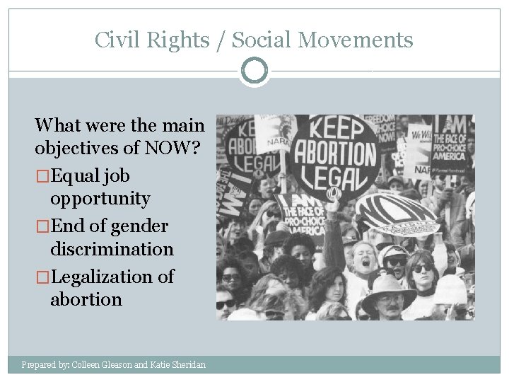 Civil Rights / Social Movements What were the main objectives of NOW? �Equal job