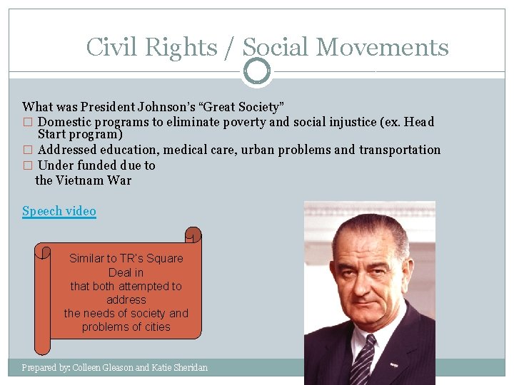 Civil Rights / Social Movements What was President Johnson’s “Great Society” � Domestic programs