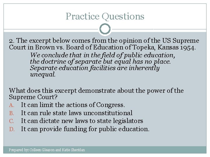 Practice Questions 2. The excerpt below comes from the opinion of the US Supreme