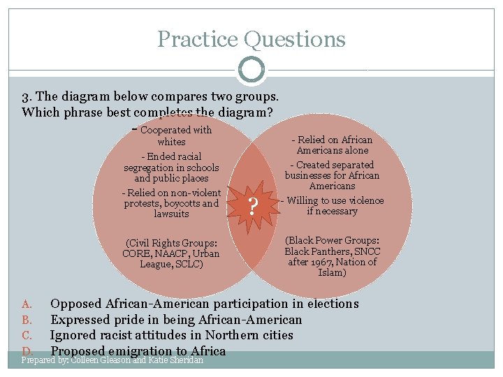 Practice Questions 3. The diagram below compares two groups. Which phrase best completes the