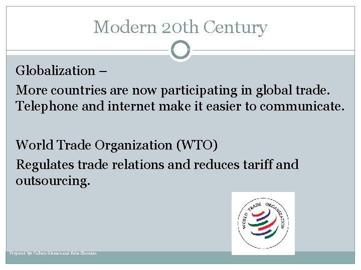 Modern 20 th Century Globalization – More countries are now participating in global trade.