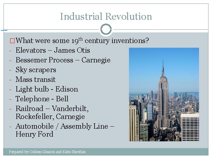  Industrial Revolution �What were some 19 th century inventions? - Elevators – James