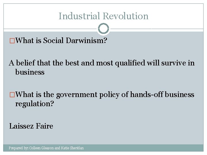 Industrial Revolution �What is Social Darwinism? A belief that the best and most qualified