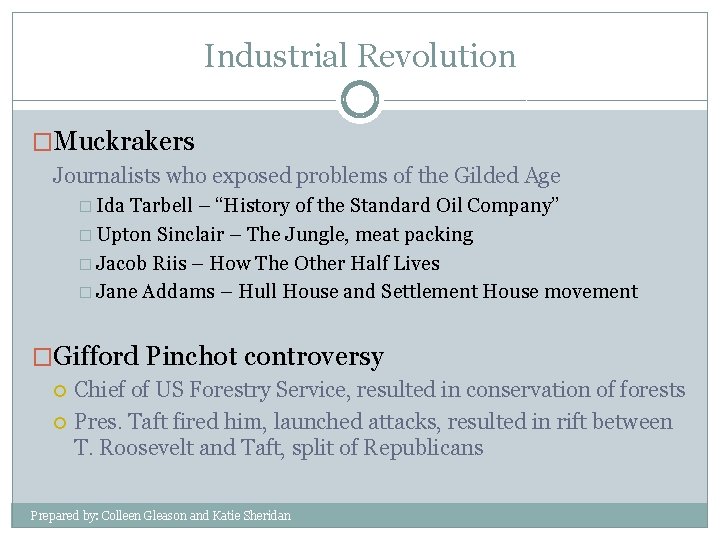 Industrial Revolution �Muckrakers Journalists who exposed problems of the Gilded Age � Ida Tarbell