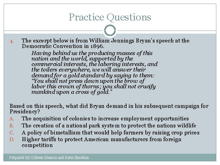 Practice Questions 4. The excerpt below is from William Jennings Bryan’s speech at the