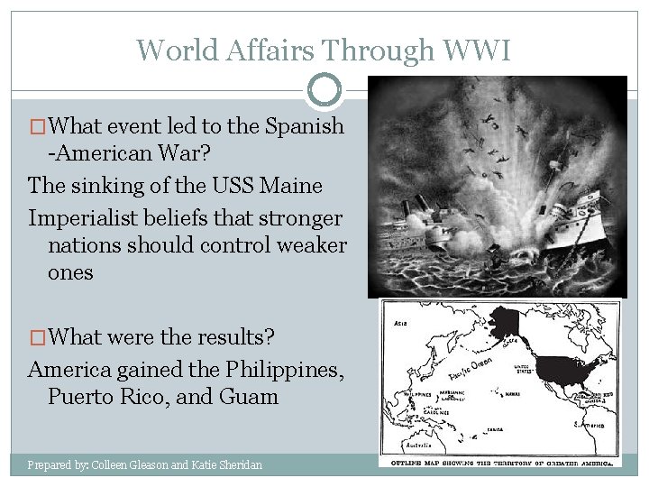 World Affairs Through WWI �What event led to the Spanish -American War? The sinking