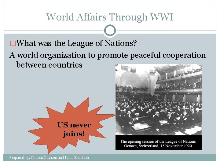 World Affairs Through WWI �What was the League of Nations? A world organization to