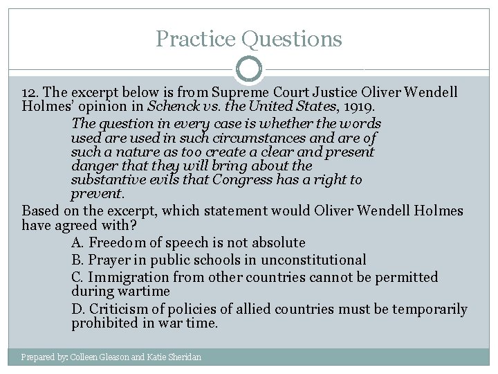 Practice Questions 12. The excerpt below is from Supreme Court Justice Oliver Wendell Holmes’