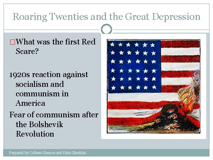 Roaring Twenties and the Great Depression �What was the first Red Scare? 1920 s