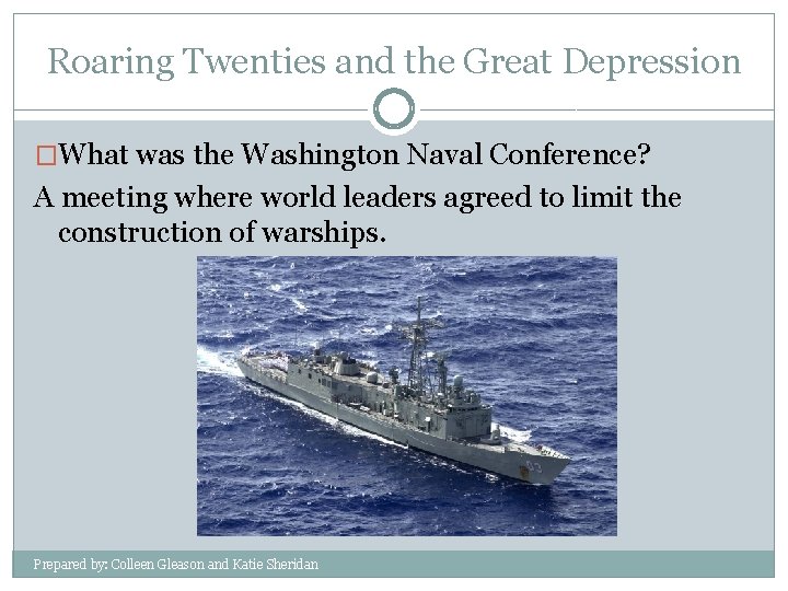 Roaring Twenties and the Great Depression �What was the Washington Naval Conference? A meeting