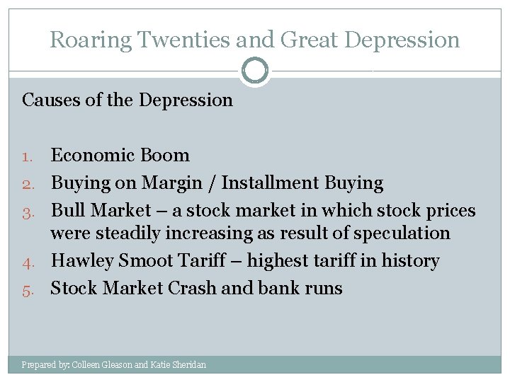 Roaring Twenties and Great Depression Causes of the Depression 1. 2. 3. 4. 5.