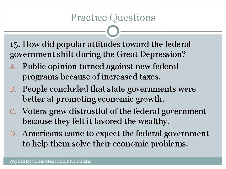 Practice Questions 15. How did popular attitudes toward the federal government shift during the