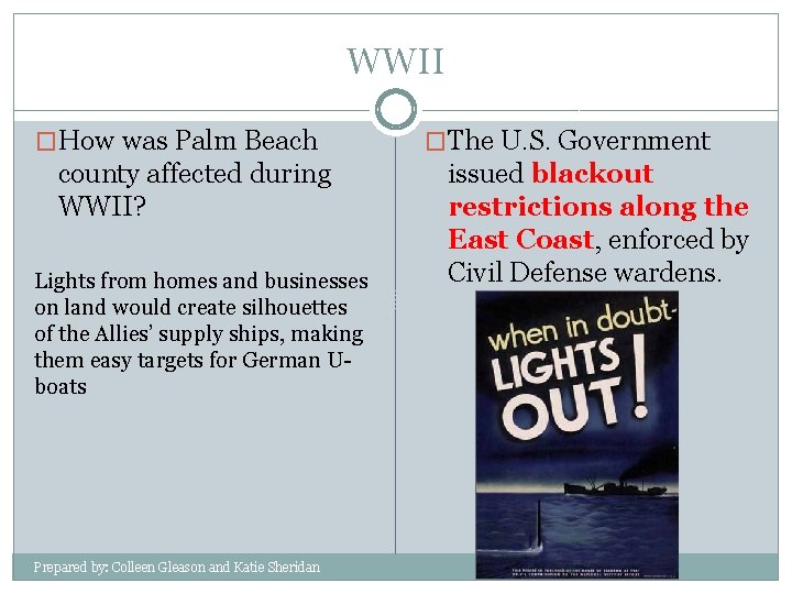 WWII �How was Palm Beach county affected during WWII? Lights from homes and businesses