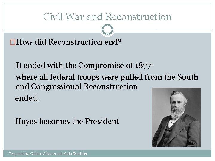 Civil War and Reconstruction �How did Reconstruction end? It ended with the Compromise of