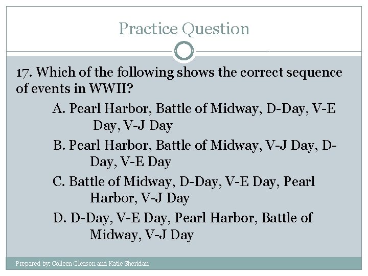 Practice Question 17. Which of the following shows the correct sequence of events in