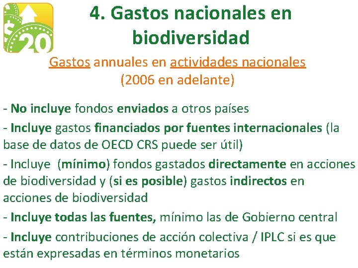 4. Gastos nacionales en biodiversidad Gastos annuales en actividades nacionales (2006 en adelante) -
