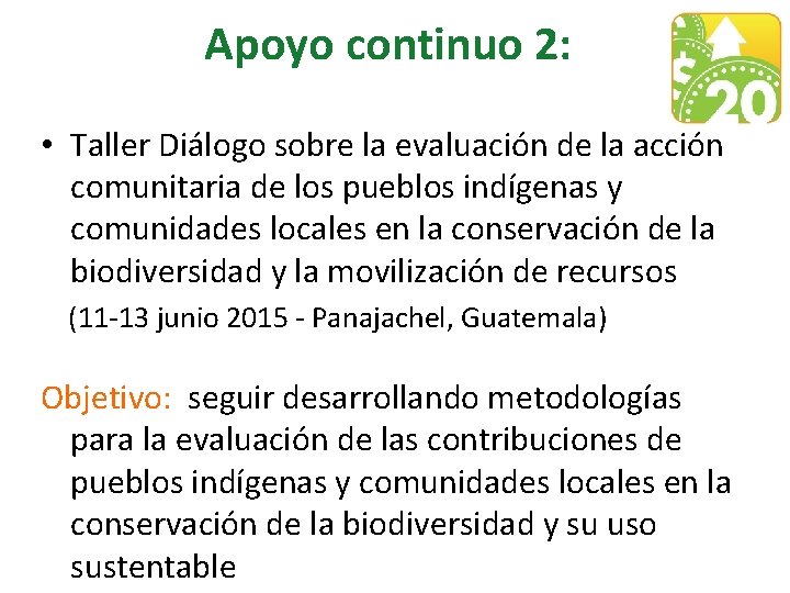 Apoyo continuo 2: • Taller Diálogo sobre la evaluación de la acción comunitaria de