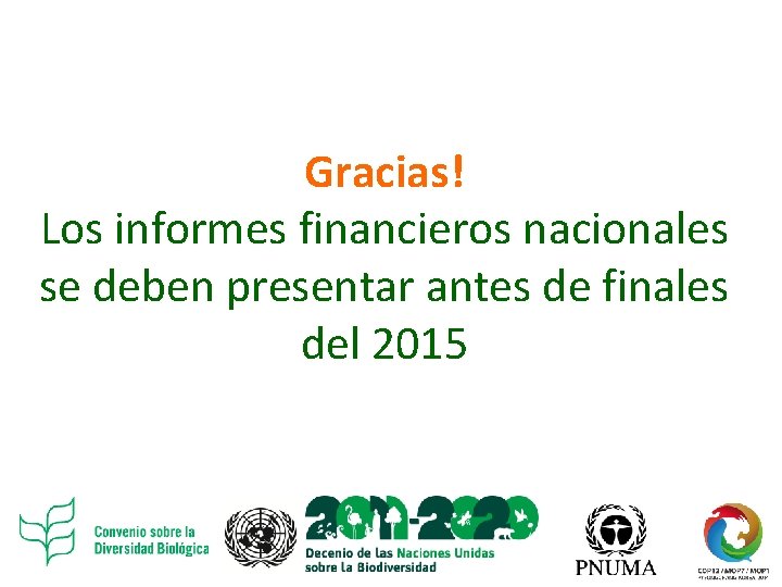 Gracias! Los informes financieros nacionales se deben presentar antes de finales del 2015 