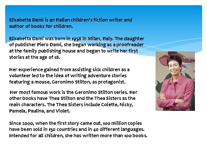 Elisabetta Dami is an Italian children's fiction writer and author of books for children.