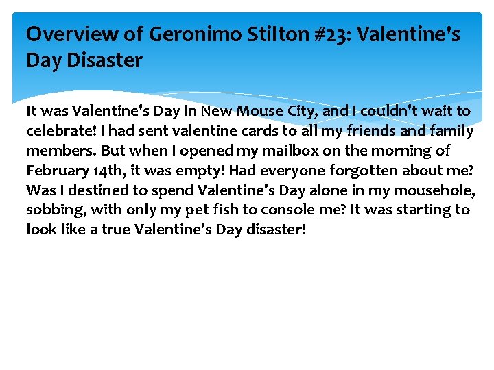 Overview of Geronimo Stilton #23: Valentine's Day Disaster It was Valentine's Day in New