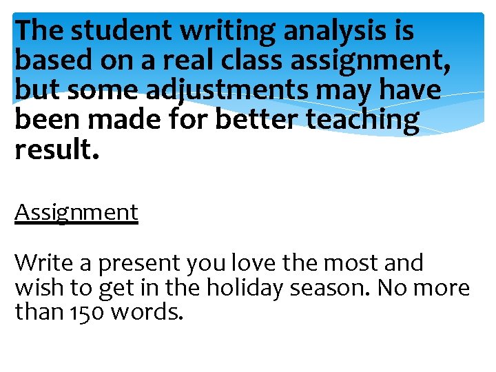 The student writing analysis is based on a real class assignment, but some adjustments