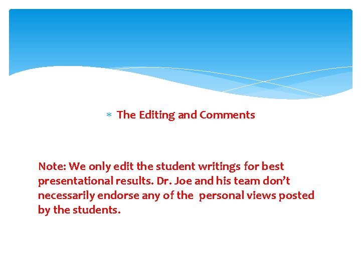  The Editing and Comments Note: We only edit the student writings for best