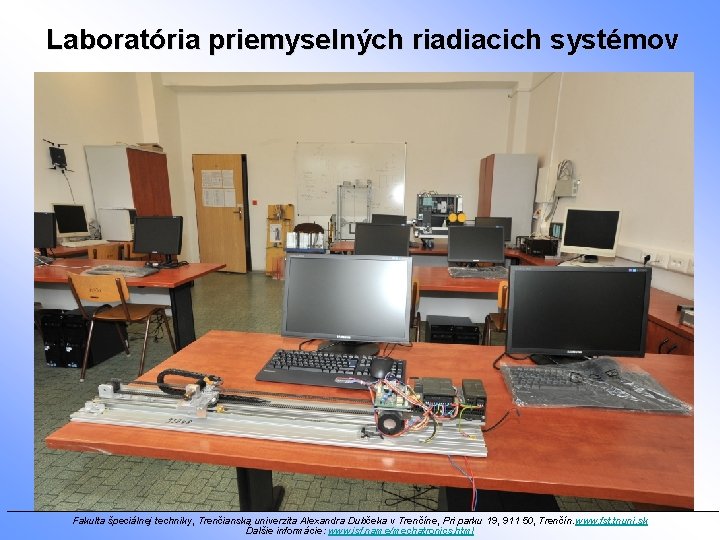 Laboratória priemyselných riadiacich systémov ________________________________________________________________ Fakulta špeciálnej techniky, Trenčianska univerzita Alexandra Dubčeka v Trenčíne,