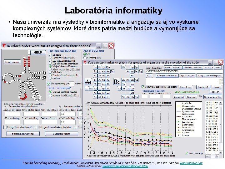 Laboratória informatiky • Naša univerzita má výsledky v bioinformatike a angažuje sa aj vo